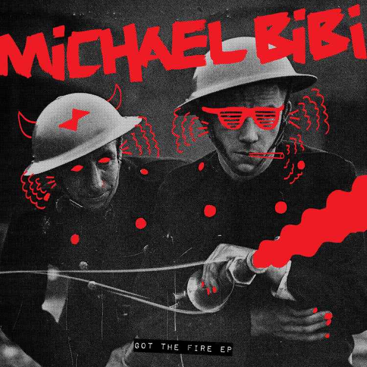 Michael Bibi Got The Fire EP