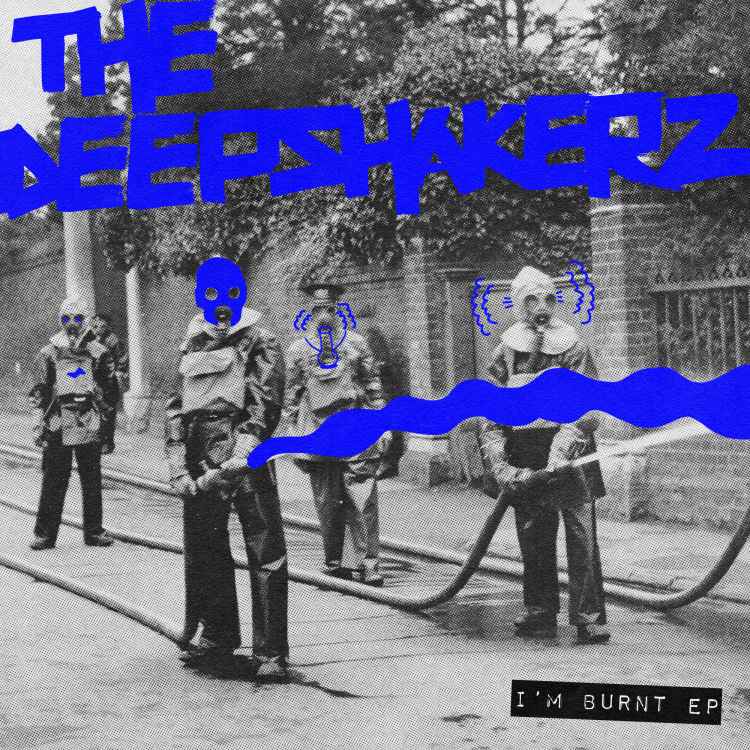 THE DEEPSHAKERZ   IM BURNT EP