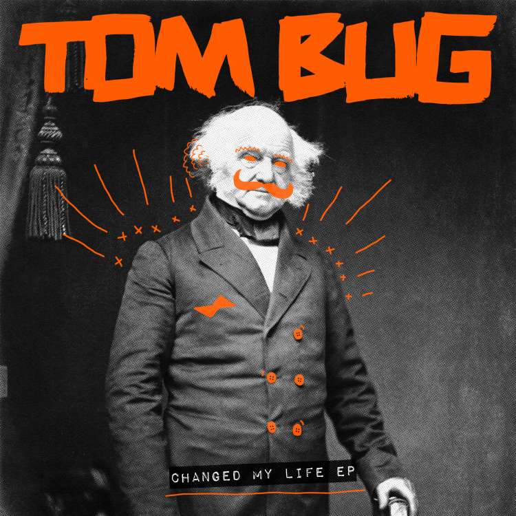 Tom Bug Changed My Life EP
